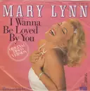 7inch Vinyl Single - Mary Lynn - I Wanna Be Loved By You