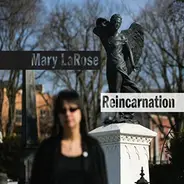 Mary LaRose - Reincarnation