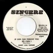 Mary Lou Turner - (If God Can Forgive You) So Can I