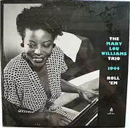 Mary Lou Williams Trio - 1944 Roll 'Em