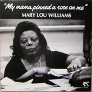 Mary Lou Williams - My Mama Pinned a Rose on Me