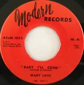 Mary Love - Baby I'll Come