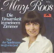 Mary Roos - Die Einsamkeit In Meinem Zimmer
