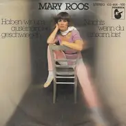 Mary Roos - Haben Wir Uns Auseinandergeschwiegen / Nachts, Wenn Du Einsam Bist