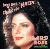 Mary Rose - Mallia = Songs From Malta / Għanjiet Minn Malta