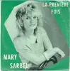 7inch Vinyl Single - Mary Sarbel - La Première Fois / L' Amour Est Loin