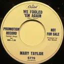 7inch Vinyl Single - Mary Taylor - We Fooled 'Em Again