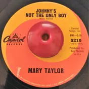 Mary Taylor - Johnny's Not The Only Boy / Please Don't Tell Them About Me