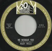 Mary Wells - Me Without You / I'm Sorry