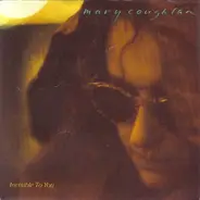 Mary Coughlan - Invisible To You