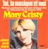 7'' - Mary Cristy - Toi, La Musique Et Moi