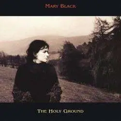 Mary Black - Holy Ground