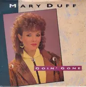 Mary Duff - Goin' Gone