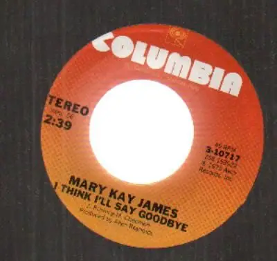 Mary Kay James - i think i'll say goodbye
