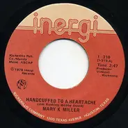 Mary K. Miller - Handcuffed to a Heartache