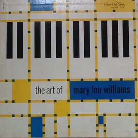 Mary Lou Williams - The Art Of Mary Lou Williams (A Keyboard History)