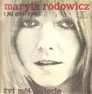 Maryla Rodowicz I Jej Gitarzyści - Żyj Mój Świecie