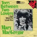 7'' - Mary MacGregor - Torn Between Two Lovers