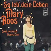 7'' - Mary Roos - So Leb' Dein Leben