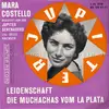7inch Vinyl Single - Mara Costello Begleitet Von Den Die Jupiter Serenaders Ltg. Delle Haensch - Leidenschaft / Die Muchachas Vom La Plata