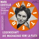 7inch Vinyl Single - Mara Costello Begleitet Von Den Die Jupiter Serenaders Ltg. Delle Haensch - Leidenschaft / Die Muchachas Vom La Plata