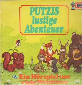 Kinder-Hörspiel - Putzis lustige Abenteuer - Ein Hörspiel um viele Waldtiere