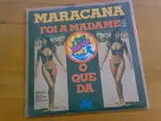 7'' - Maracaña - Foi A Madame / O Que Da