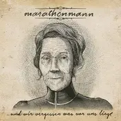 Marathonmann - Und Wir Vergessen Was..