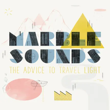 Marble Sounds - The Advice To Travel Light
