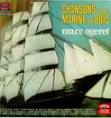 LP - Marc Ogeret - Chansons De La Marine En Bois
