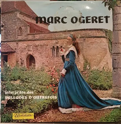 Marc Ogeret - Interprete Des Ballades D'Autrefois