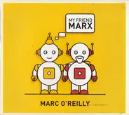 Marc O'Reilly - My Friend Marx