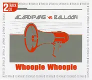 Marc Acardipane Vs DJ Balloon - Whoopie Whoopie