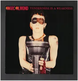 Marc Almond - Tenderness Is A Weakness