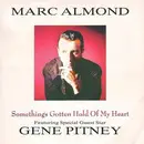 7inch Vinyl Single - Marc Almond Featuring Special Guest Star Gene Pitney - Something's Gotten Hold Of My Heart