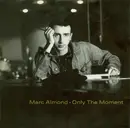 7'' - Marc Almond - Only The Moment