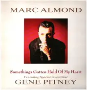 Marc Almond Featuring Special Guest Star Gene Pitney - Something's Gotten Hold Of My Heart