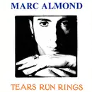 7inch Vinyl Single - Marc Almond - Tears Run Rings