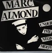 Marc Almond - Under The Neon Moon
