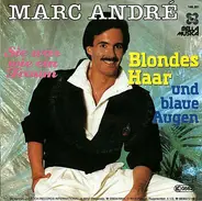 Marc André - Blondes Haar Und Blaue Augen / Sie War Wie Ein Traum