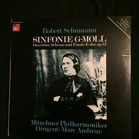 Robert Schumann - Sinfonie G-moll - Ouvertüre, Scherzo Und Finale E-dur, Op. 52