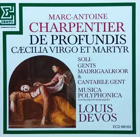 Marc-Antoine Charpentier - De Profundis, Caecilia Virgo Et Martyr