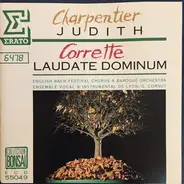 Marc Antoine Charpentier • Michel Corrette - English Bach Festival Chorus & English Bach Festival B - Judith • Laudate Dominum