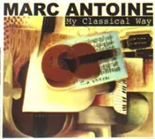 Marc Antoine - My Classical Way