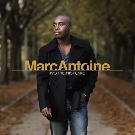 Marc Antoine - Notre Histoire