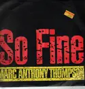 7inch Vinyl Single - Marc Anthony Thompson - So Fine