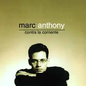 Marc Anthony - Contra la Corriente