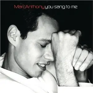 Marc Anthony - You Sang to Me