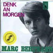 Marc Bertrand - Denk' An Morgen / Und Ich Sehe Dich In Seide