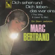 7inch Vinyl Single - Marc Bertrand - Dich Sehen Und Dich Lieben - Das War Eins (The Way It Used To Be)